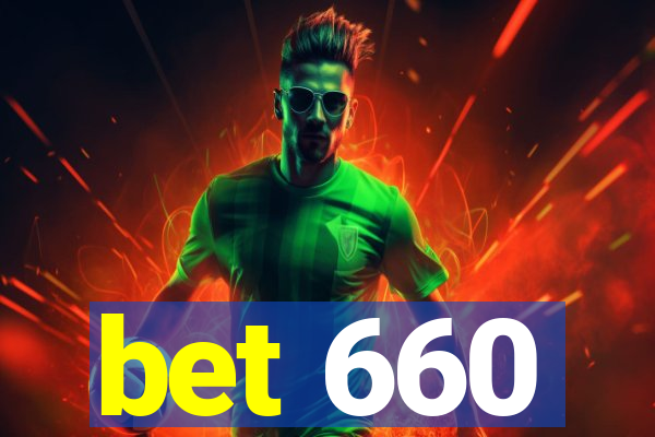 bet 660